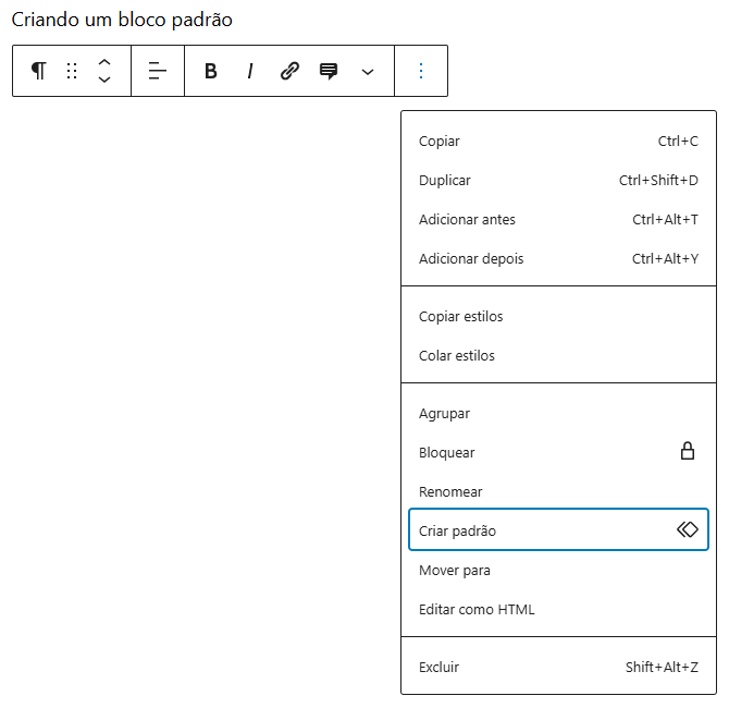 Imagem de como acessar o menu 'opções' em um novo bloco do tipo parágrafo e onde encontrar a opção 'Criar padrão'